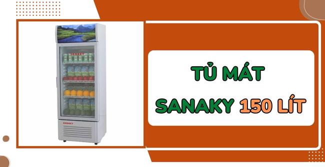TOP 3 mẫu tủ mát Sanaky 150 lít tốt nhất 