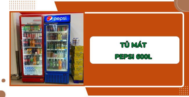 Tủ Mát Pepsi 600L: Đẹp, Hiện Đại, Dễ dùng, Tiết kiệm điện