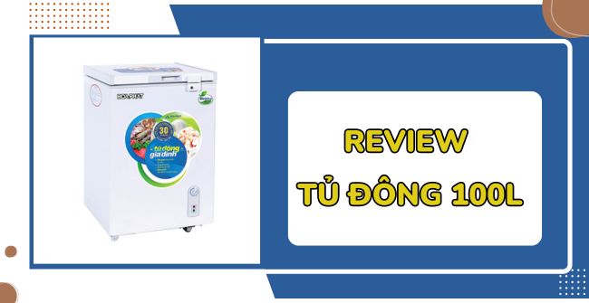 Review 5+ Mẫu Tủ đông 100l giá rẻ 2024 tiết kiệm điện, tốt nhất