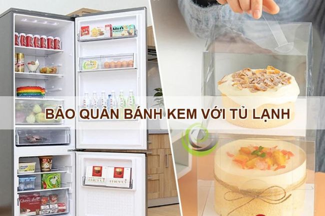 Bảo quản bánh sinh nhật trong tủ lạnh