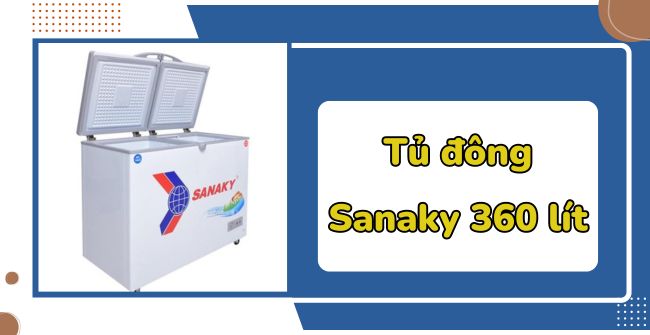Tủ đông Sanaky 360 lít đông lạnh nhanh, tiết kiệm điện,