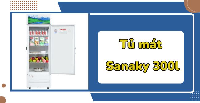 Tủ mát Sanaky 300L làm lạnh nhanh, tiết kiệm điện