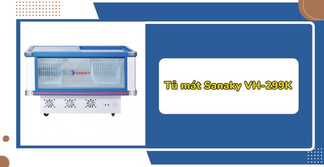 Tủ mát Sanaky VH-299K 278 lít, cửa kính lùa, dàn đồng cao cấp