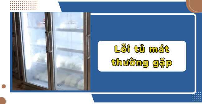 Lỗi tủ mát thường gặp