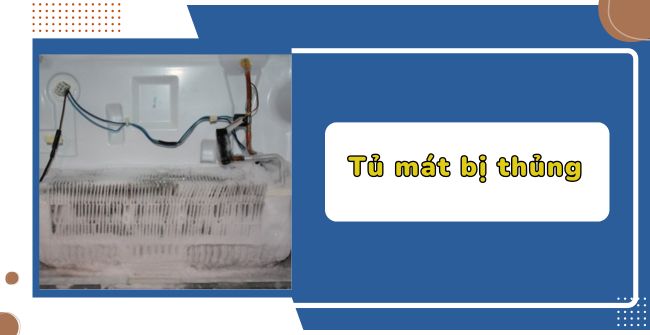 Tủ mát bị thủng phải làm thế nào? Cách khắc phục triệt để