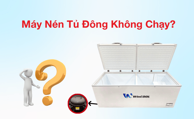 Máy nén tủ đông không chạy do đâu? Giải pháp khắc phục hiệu quả