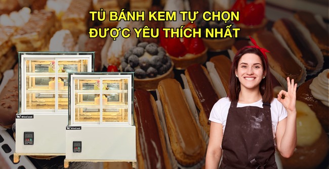 3+ Tủ bánh kem tự chọn mới Đẹp, Tiện lợi, Giá tốt nhất