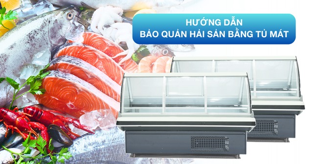 Bí quyết bảo quản hải sản trong tủ mát tươi lâu, giữ nguyên vị ngon