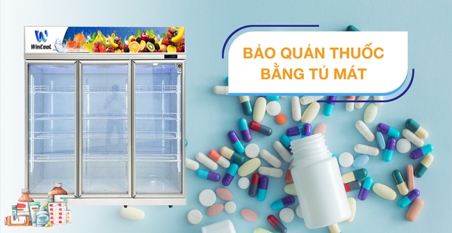 Nên bảo quản thuốc trong tủ mát không? Những sai lầm nghiêm trọng