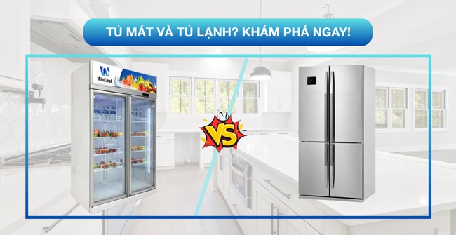 Tủ mát và tủ lạnh